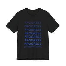 Load image into Gallery viewer, Progress Is The Only Goal Tee 2