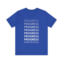 Load image into Gallery viewer, Progress Is The Only Goal Tee 2