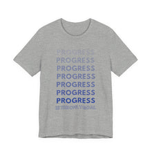 Load image into Gallery viewer, Progress Is The Only Goal Tee 2