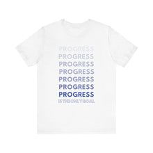 Load image into Gallery viewer, Progress Is The Only Goal Tee 2
